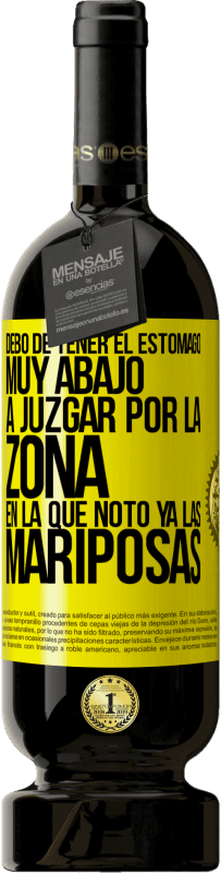 49,95 € Envío gratis | Vino Tinto Edición Premium MBS® Reserva Debo de tener el estómago muy abajo a juzgar por la zona en la que noto ya las mariposas Etiqueta Amarilla. Etiqueta personalizable Reserva 12 Meses Cosecha 2016 Tempranillo