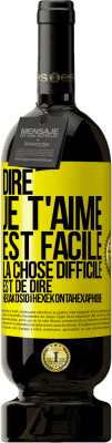 49,95 € Envoi gratuit | Vin rouge Édition Premium MBS® Réserve Dire je t'aime est facile. La chose difficile est de dire Hexakosioïhexekontahexaphobie Étiquette Jaune. Étiquette personnalisable Réserve 12 Mois Récolte 2014 Tempranillo