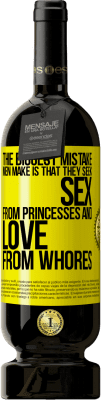 49,95 € 免费送货 | 红酒 高级版 MBS® 预订 男人犯的最大错误是他们从公主那里寻求性爱，从妓女那里寻求爱 黄色标签. 可自定义的标签 预订 12 个月 收成 2016 Tempranillo
