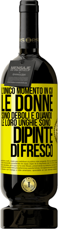 49,95 € Spedizione Gratuita | Vino rosso Edizione Premium MBS® Riserva L'unico momento in cui le donne sono deboli è quando le loro unghie sono dipinte di fresco Etichetta Gialla. Etichetta personalizzabile Riserva 12 Mesi Raccogliere 2014 Tempranillo