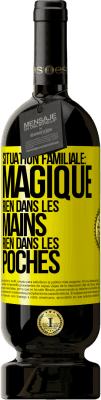 49,95 € Envoi gratuit | Vin rouge Édition Premium MBS® Réserve Situation familiale: magique. Rien dans les mains, rien dans les poches Étiquette Jaune. Étiquette personnalisable Réserve 12 Mois Récolte 2015 Tempranillo