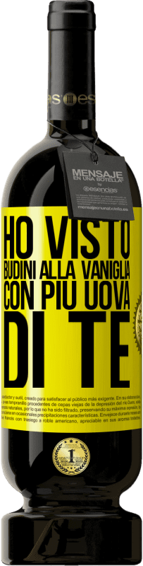 49,95 € Spedizione Gratuita | Vino rosso Edizione Premium MBS® Riserva Ho visto budini alla vaniglia con più uova di te Etichetta Gialla. Etichetta personalizzabile Riserva 12 Mesi Raccogliere 2015 Tempranillo