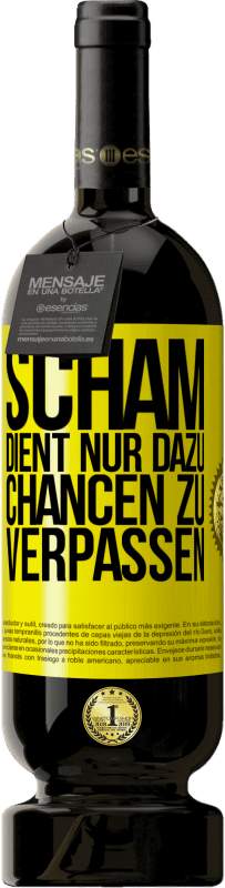 49,95 € Kostenloser Versand | Rotwein Premium Ausgabe MBS® Reserve Scham dient nur dazu, Chancen zu verpassen Gelbes Etikett. Anpassbares Etikett Reserve 12 Monate Ernte 2015 Tempranillo