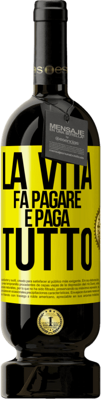 49,95 € Spedizione Gratuita | Vino rosso Edizione Premium MBS® Riserva La vita fa pagare e paga tutto Etichetta Gialla. Etichetta personalizzabile Riserva 12 Mesi Raccogliere 2014 Tempranillo