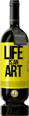 49,95 € 送料無料 | 赤ワイン プレミアム版 MBS® 予約する 人生は芸術です 黄色のラベル. カスタマイズ可能なラベル 予約する 12 月 収穫 2015 Tempranillo