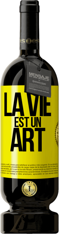 49,95 € Envoi gratuit | Vin rouge Édition Premium MBS® Réserve La vie est un art Étiquette Jaune. Étiquette personnalisable Réserve 12 Mois Récolte 2014 Tempranillo