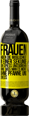 49,95 € Kostenloser Versand | Rotwein Premium Ausgabe MBS® Reserve Frauen haben die Möglichkeit, in einer Sekunde den Spieß umzudrehen. Ohne dass man es merkt, ohne Pfanne und Spieß Gelbes Etikett. Anpassbares Etikett Reserve 12 Monate Ernte 2016 Tempranillo