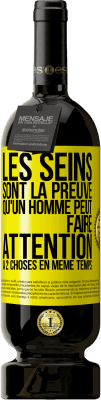 49,95 € Envoi gratuit | Vin rouge Édition Premium MBS® Réserve Les seins sont la preuve qu'un homme peut faire attention à 2 choses en même temps Étiquette Jaune. Étiquette personnalisable Réserve 12 Mois Récolte 2014 Tempranillo