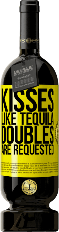 49,95 € 免费送货 | 红酒 高级版 MBS® 预订 亲吻像龙舌兰酒。要求双打 黄色标签. 可自定义的标签 预订 12 个月 收成 2016 Tempranillo