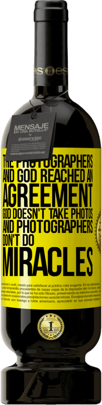 49,95 € 送料無料 | 赤ワイン プレミアム版 MBS® 予約する 写真家と神は合意に達しました。神は写真を撮らず、写真家は奇跡をしません 黄色のラベル. カスタマイズ可能なラベル 予約する 12 月 収穫 2016 Tempranillo