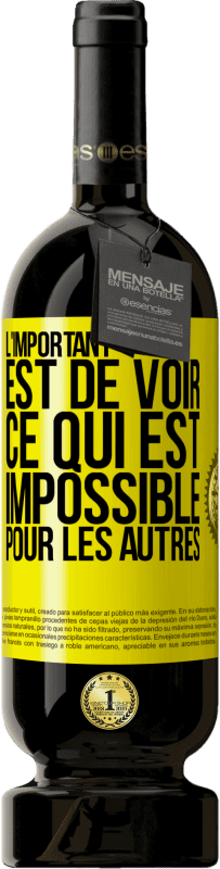 49,95 € Envoi gratuit | Vin rouge Édition Premium MBS® Réserve L'important est de voir ce qui est impossible pour les autres Étiquette Jaune. Étiquette personnalisable Réserve 12 Mois Récolte 2014 Tempranillo