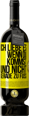 49,95 € Kostenloser Versand | Rotwein Premium Ausgabe MBS® Reserve Ich liebe es, wenn du kommst und nicht gerade zu Fuß Gelbes Etikett. Anpassbares Etikett Reserve 12 Monate Ernte 2014 Tempranillo