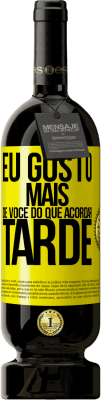 49,95 € Envio grátis | Vinho tinto Edição Premium MBS® Reserva Eu gosto mais de você do que acordar tarde Etiqueta Amarela. Etiqueta personalizável Reserva 12 Meses Colheita 2016 Tempranillo