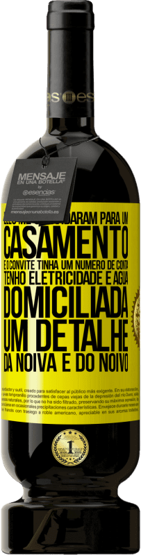 49,95 € Envio grátis | Vinho tinto Edição Premium MBS® Reserva Eles me convidaram para um casamento e o convite tinha um número de conta. Tenho eletricidade e água domiciliada. Um detalhe Etiqueta Amarela. Etiqueta personalizável Reserva 12 Meses Colheita 2016 Tempranillo