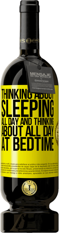 49,95 € 免费送货 | 红酒 高级版 MBS® 预订 想一整天睡觉，一整天都在睡觉 黄色标签. 可自定义的标签 预订 12 个月 收成 2016 Tempranillo