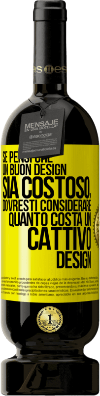 49,95 € Spedizione Gratuita | Vino rosso Edizione Premium MBS® Riserva Se pensi che un buon design sia costoso, dovresti considerare quanto costa un cattivo design Etichetta Gialla. Etichetta personalizzabile Riserva 12 Mesi Raccogliere 2014 Tempranillo