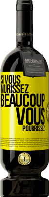 49,95 € Envoi gratuit | Vin rouge Édition Premium MBS® Réserve Si vous mûrissez beaucoup, vous pourrissez Étiquette Jaune. Étiquette personnalisable Réserve 12 Mois Récolte 2015 Tempranillo