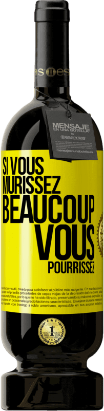 49,95 € Envoi gratuit | Vin rouge Édition Premium MBS® Réserve Si vous mûrissez beaucoup, vous pourrissez Étiquette Jaune. Étiquette personnalisable Réserve 12 Mois Récolte 2015 Tempranillo