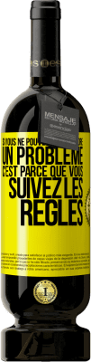 49,95 € Envoi gratuit | Vin rouge Édition Premium MBS® Réserve Si vous ne pouvez pas résoudre un problème, c'est parce que vous suivez les règles Étiquette Jaune. Étiquette personnalisable Réserve 12 Mois Récolte 2014 Tempranillo