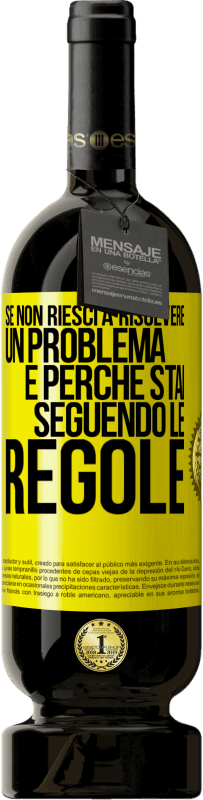 49,95 € Spedizione Gratuita | Vino rosso Edizione Premium MBS® Riserva Se non riesci a risolvere un problema è perché stai seguendo le regole Etichetta Gialla. Etichetta personalizzabile Riserva 12 Mesi Raccogliere 2016 Tempranillo