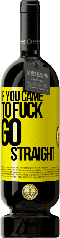 49,95 € 免费送货 | 红酒 高级版 MBS® 预订 如果你来他妈的，直走 黄色标签. 可自定义的标签 预订 12 个月 收成 2016 Tempranillo