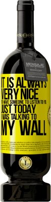 49,95 € 免费送货 | 红酒 高级版 MBS® 预订 有人来倾听您的声音总是很高兴。就在今天，我在墙上聊天 黄色标签. 可自定义的标签 预订 12 个月 收成 2015 Tempranillo