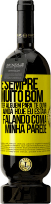 49,95 € Envio grátis | Vinho tinto Edição Premium MBS® Reserva É sempre muito bom ter alguém para te ouvir. Ainda hoje eu estava falando com a minha parede Etiqueta Amarela. Etiqueta personalizável Reserva 12 Meses Colheita 2016 Tempranillo