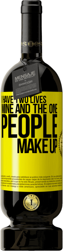 49,95 € 送料無料 | 赤ワイン プレミアム版 MBS® 予約する 私には2つの人生があります。私と一人が構成する 黄色のラベル. カスタマイズ可能なラベル 予約する 12 月 収穫 2015 Tempranillo