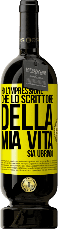 49,95 € Spedizione Gratuita | Vino rosso Edizione Premium MBS® Riserva Ho l'impressione che lo scrittore della mia vita sia ubriaco Etichetta Gialla. Etichetta personalizzabile Riserva 12 Mesi Raccogliere 2015 Tempranillo