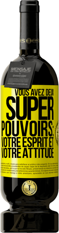 49,95 € Envoi gratuit | Vin rouge Édition Premium MBS® Réserve Vous avez deux super pouvoirs: votre esprit et votre attitude Étiquette Jaune. Étiquette personnalisable Réserve 12 Mois Récolte 2014 Tempranillo