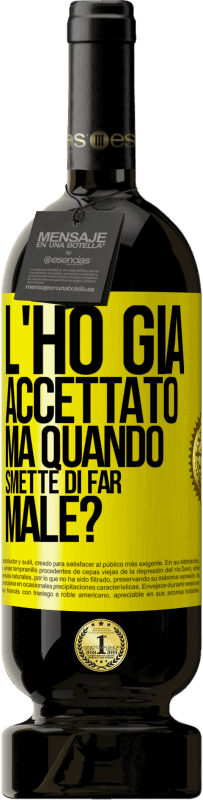 49,95 € Spedizione Gratuita | Vino rosso Edizione Premium MBS® Riserva L'ho già accettato, ma quando smette di far male? Etichetta Gialla. Etichetta personalizzabile Riserva 12 Mesi Raccogliere 2014 Tempranillo